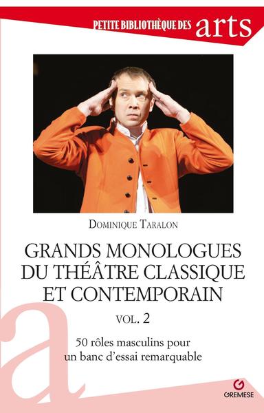 Grands monologues du théâtre classique et contemporain vol. 2