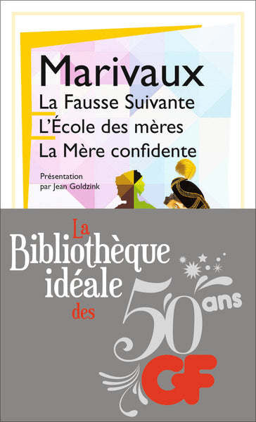 LA FAUSSE SUIVANTE. L'ECOLE DES MERES. LA MERE CONFIDENTE