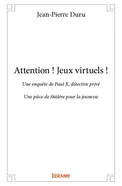 Attention ! jeux virtuels !
