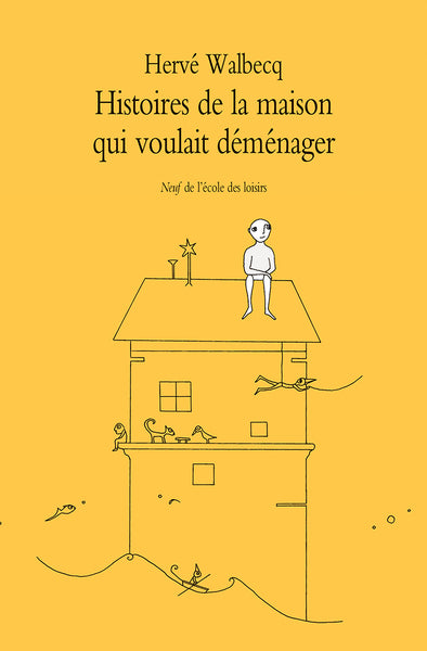 Histoires de la maison qui voulait déménager