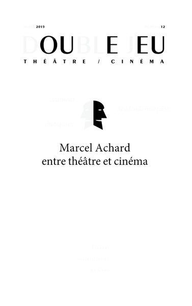 DOUBLE JEU, N 12 / 2015. MARCEL ARCHARD ENTRE THEATRE ET CINEMA