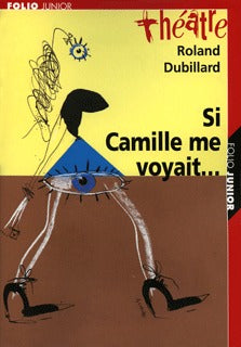 Si Camille me voyait... suivi de Les Crabes ou Les hôtes et les hôtes
