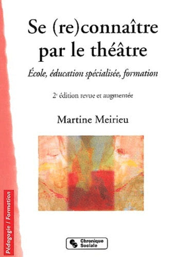 Se (re)connaître par le théâtre école, éducation spécialisée, formation