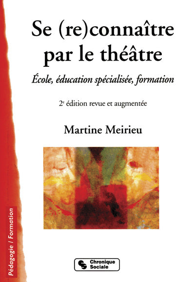 Se (re)connaître par le théâtre école, éducation spécialisée, formation