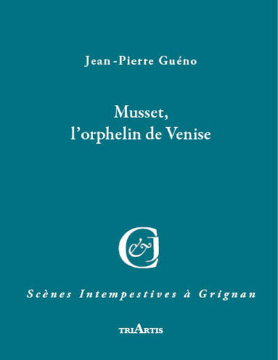 MUSSET, L'ORPHELIN DE VENISE