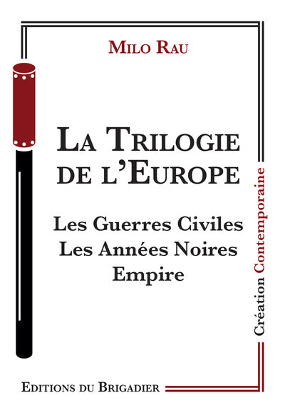 La Trilogie de l'Europe (Les Guerres Civiles - Les Années Noires - Empire)