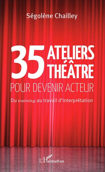 35 Ateliers théâtre pour devenir acteur