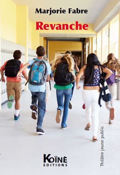 Revanche : pièce de théâtre jeunesse