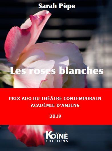 Les roses blanches : théâtre