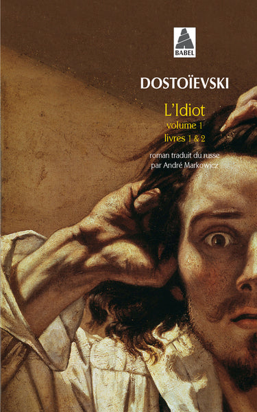 L'idiot volume 1 (livres I et II)