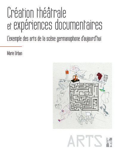 Création théâtrale et expériences documentaires