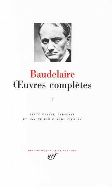 Pléiade - Charles Baudelaire - Œuvres complètes