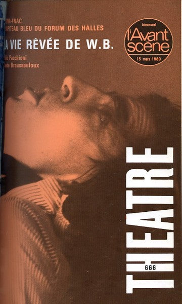 Avant-scène théâtre n° 666. La vie rêvée de W. B.