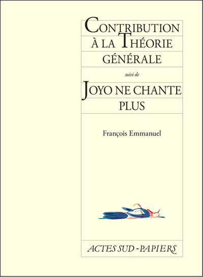 Contribution à la théorie générale suivi de Joyo ne chante plus