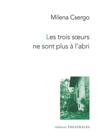 Les trois soeurs ne sont plus à l'abri