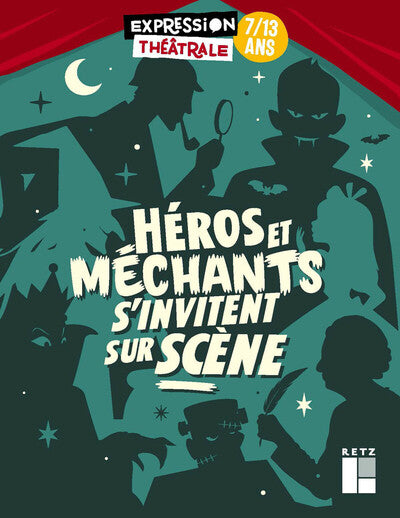 Héros et méchants s'invitent sur scène 7-13 ans