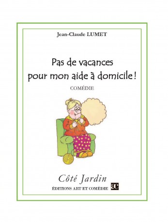 Pas de vacances pour mon aide à domicile ! : comédie