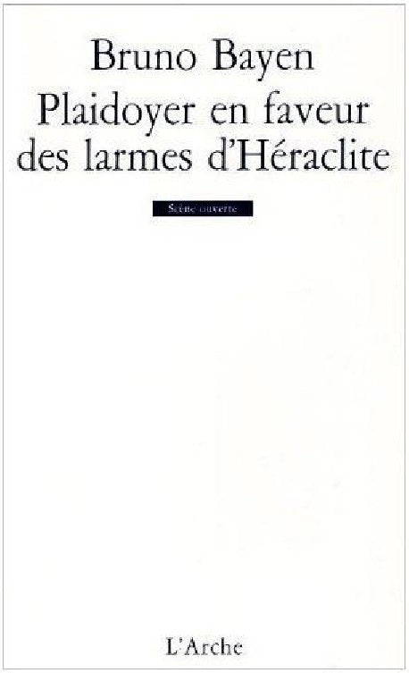 Plaidoyer en faveur des larmes d'Héraclite