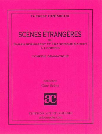 Scènes étrangères ou Sarah Bernhardt et Francisque Sarcey à Londres