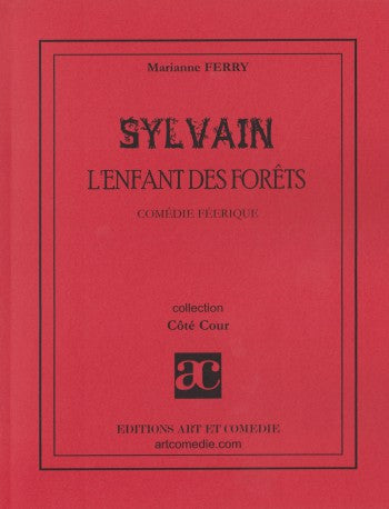 Sylvain, l'enfant des forêts : comédie féerique