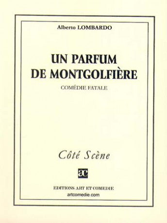 Un parfum de montgolfière : comédie fatale