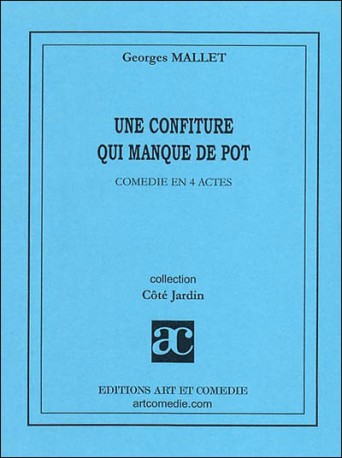 Une confiture qui manque de pot : comédie en 4 actes