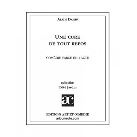 Une cure de tout repos : comédie-farce en 1 acte