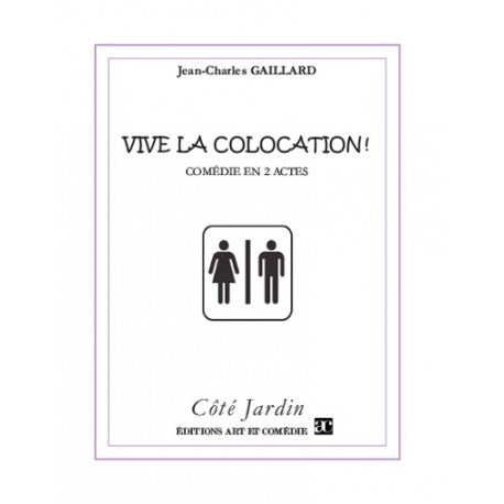 Vive la colocation ! : comédie en 2 actes