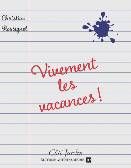 Vivement les vacances ! : livre de scène
