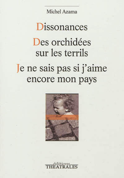 Dissonances, Des orchidées sur le terril, Je ne sais pas si j'aime encore mon pays