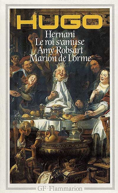 Hernani - Le Roi s'amuse - Amy Robsart - Marion de Lorme