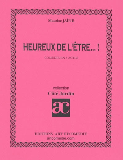 Heureux de l'être... ! : comédie en 5 actes