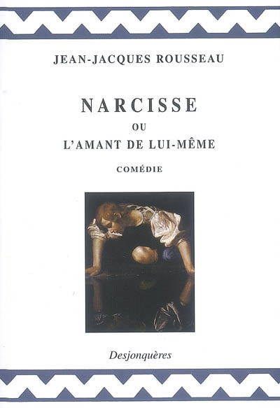 NARCISSE OU L'AMANT DE LUI-MEME