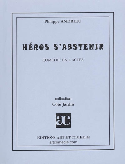Héros s'abstenir : comédie en 4 actes