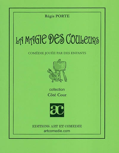 La magie des couleurs : comédie jouée par des enfants