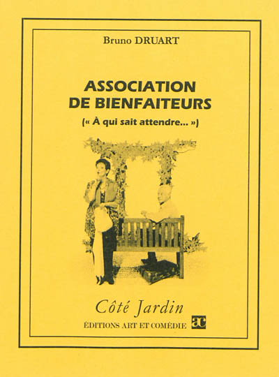Association de bienfaiteurs : à qui sait attendre...