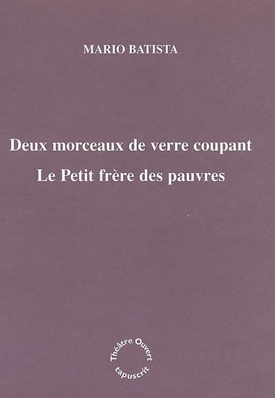 Deux morceaux de verre coupant. Le petit frère des pauvres