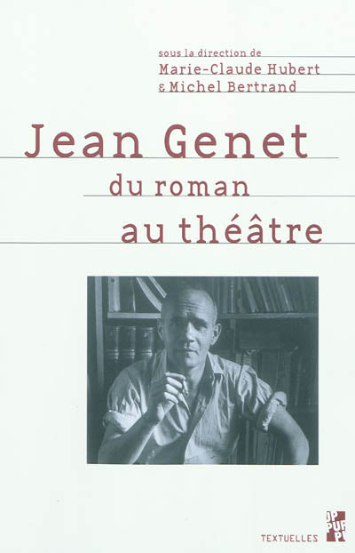 Jean Genet du roman au théatre