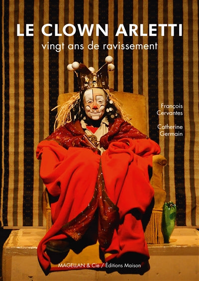 LE CLOWN ARLETTI, 30 ANS DE RAVISSEMENT