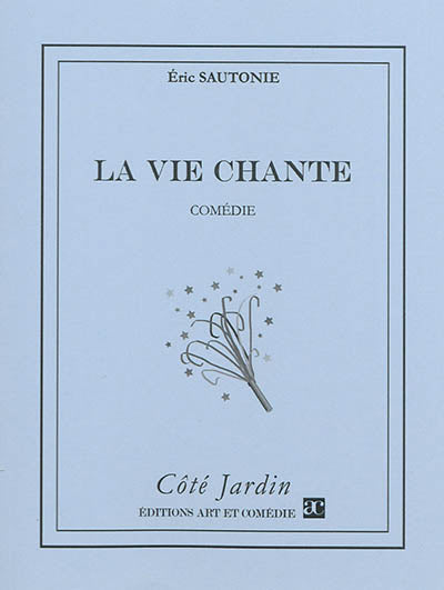 La vie chante : comédie