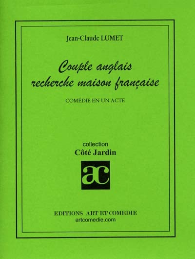 Couple anglais recherche maison française : comédie en 1 acte