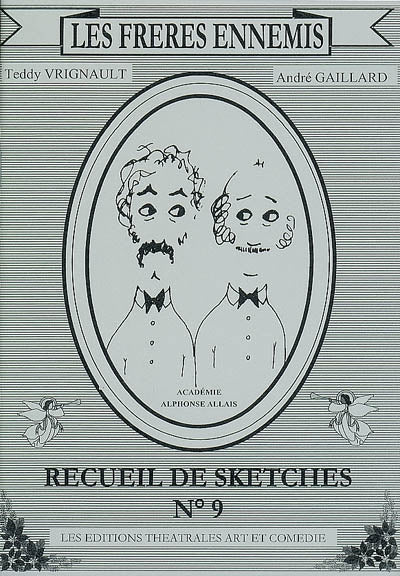 Les frères ennemis : recueil de sketches. Vol. 9