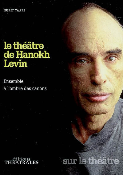 Le théâtre de Hanokh Levin