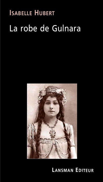 LA ROBE DE GULNARA (HUBERT)