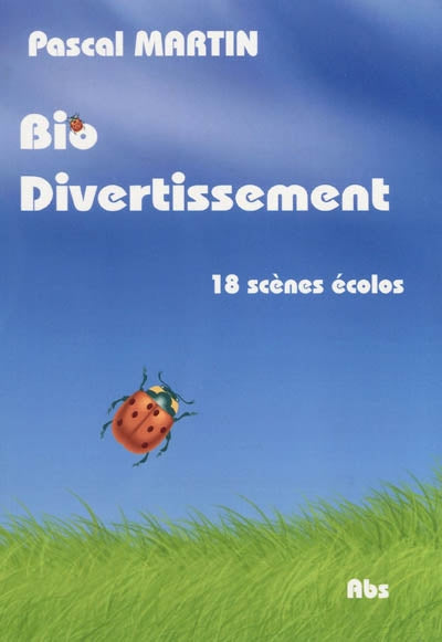 Bio divertissement - recueil de sketches