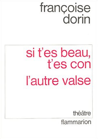 Si t'es beau t'es con suivi de L'Autre Valse