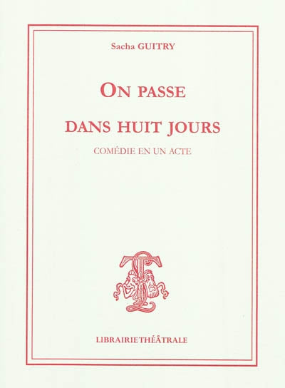 On passe dans huit jours : comédie en un acte