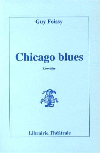 Chicago blues : comédie en six tableaux