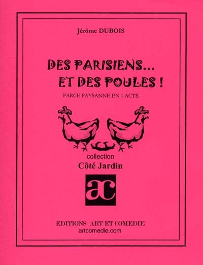 Des Parisiens et des poules ! : farce paysanne en un acte