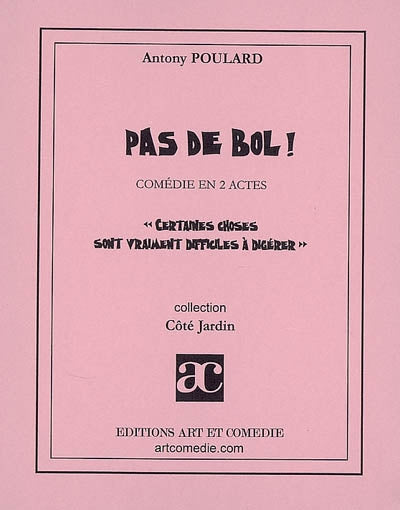 Pas de bol ! : certaines choses sont vraiment difficiles à digérer
